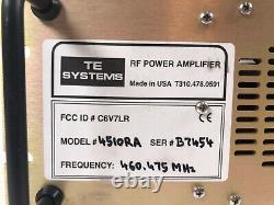 TE Systems 4510RA RF Power Amplifier 460.475 MHz