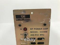 TE Systems RF Power Amp Model 534506 FQ 450-512 MHz